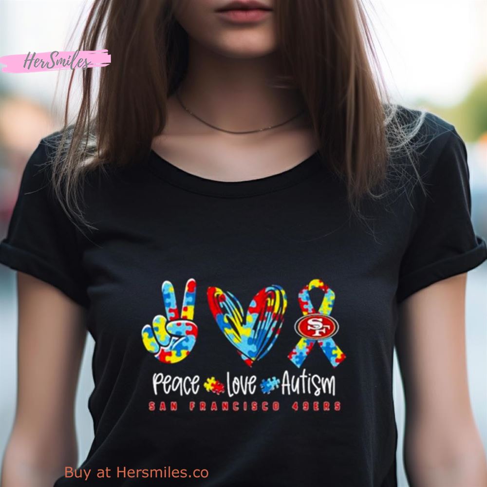 Peace Love Autism San Francisco 49Ers Nfl Shirt Peace Love Autism San Francisco 49Ers Nfl Shirt