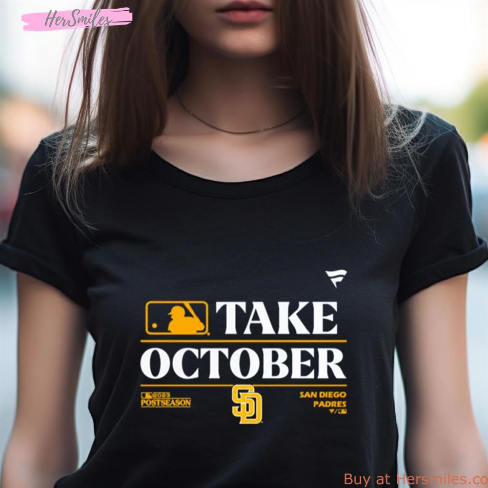 San Diego Padres Mlb Take October 2023 Postseason Shirt San Diego Padres Mlb Take October 2023 Postseason Shirt