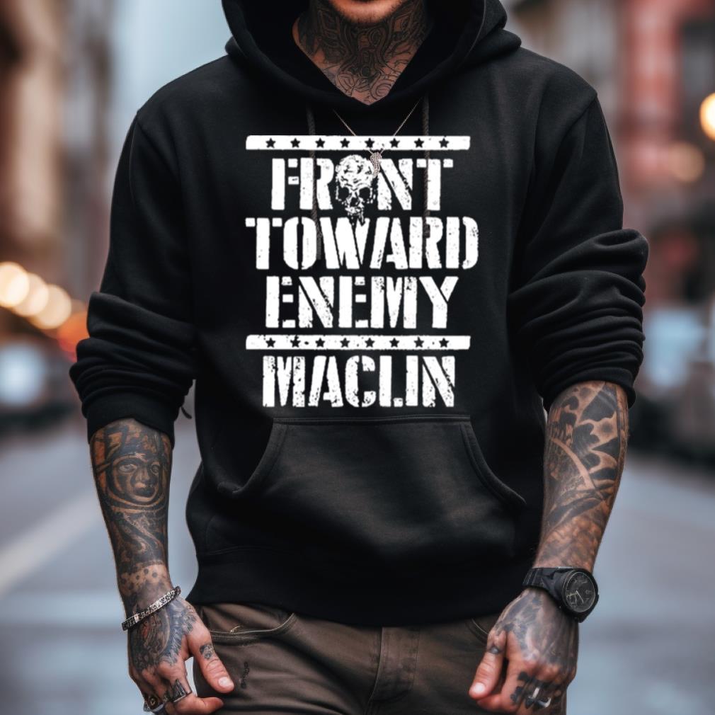 Steve Maclin Front Toward Enemy Shirt Steve Maclin Front Toward Enemy Shirt