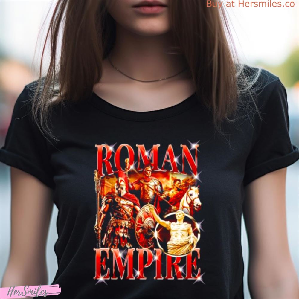 The Roman Empire Shirt The Roman Empire Shirt