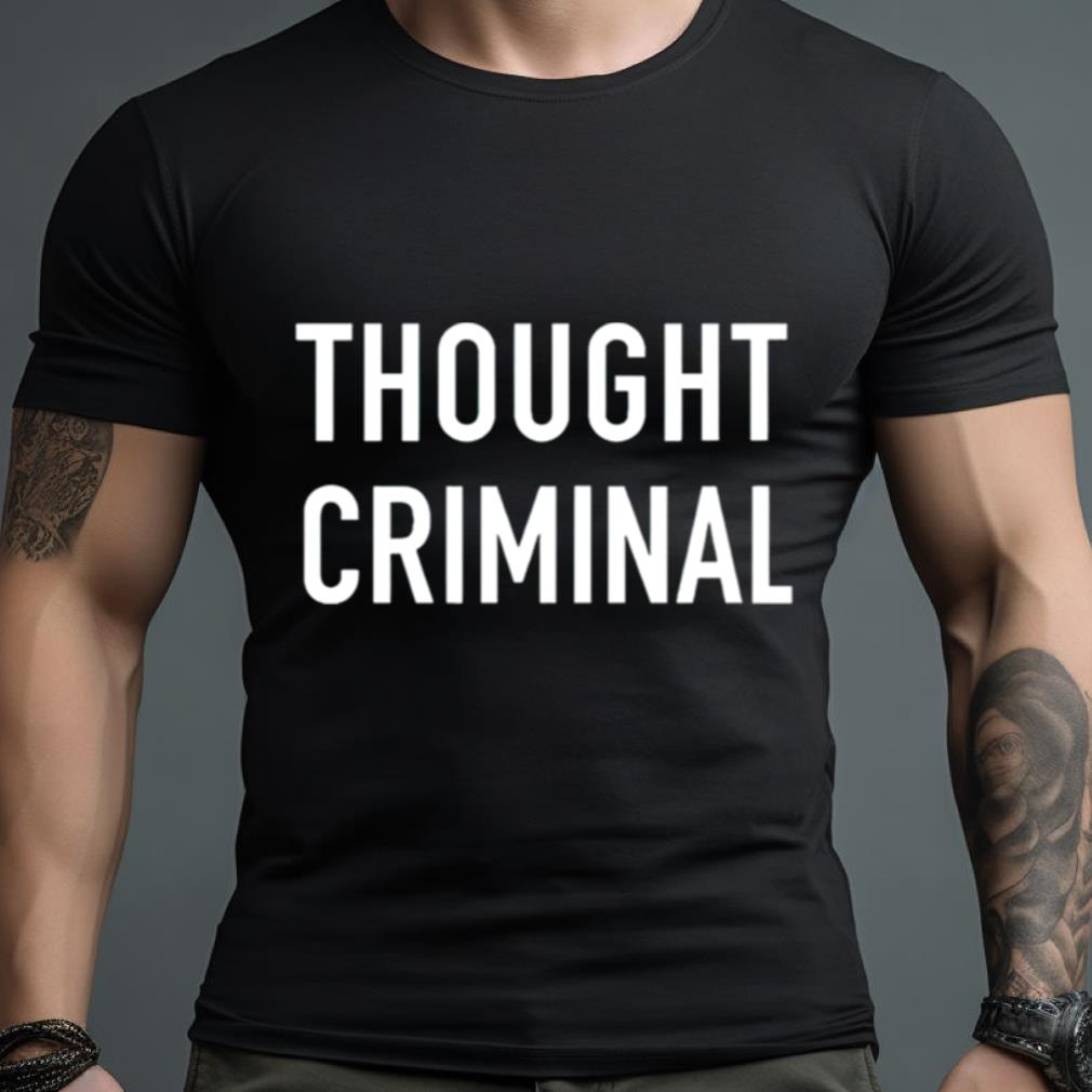 Thought Criminal Shirt