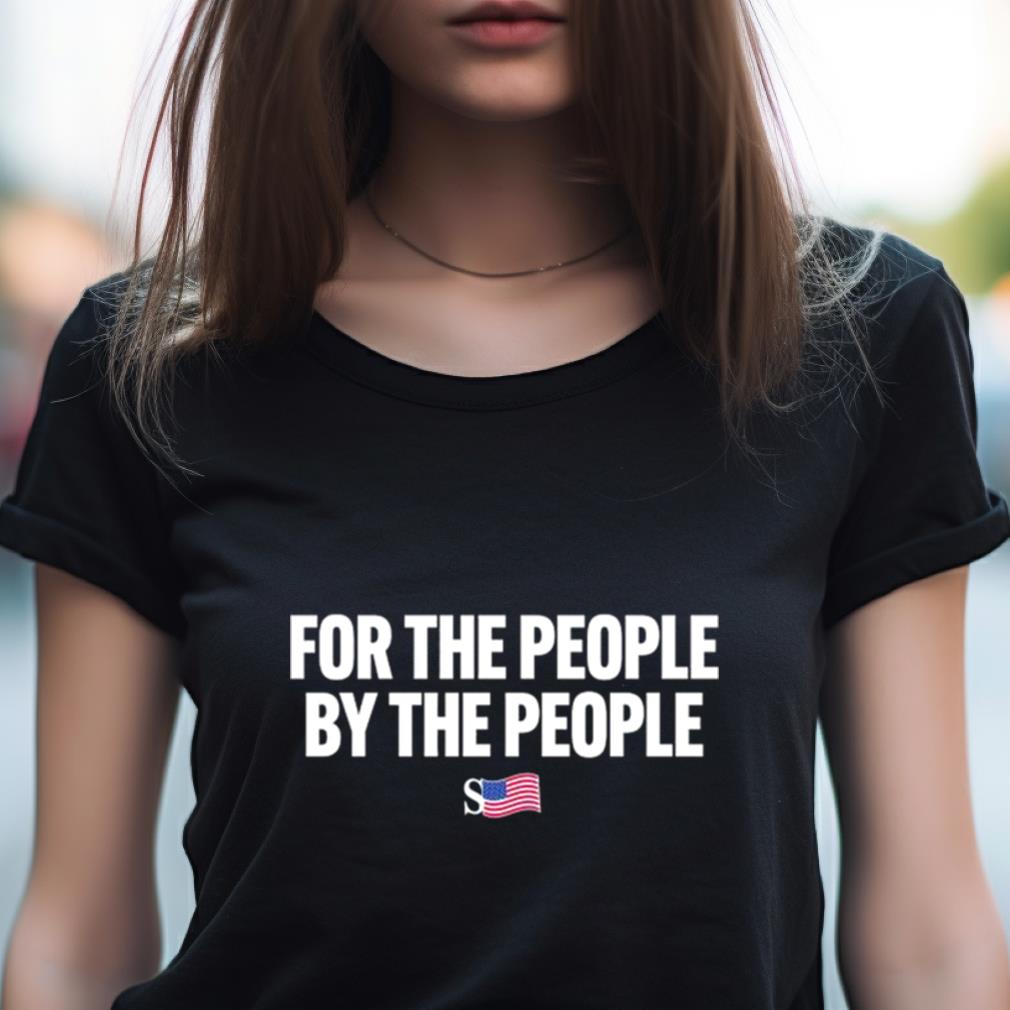 Top For The People By The People Shirt Top For The People By The People Shirt