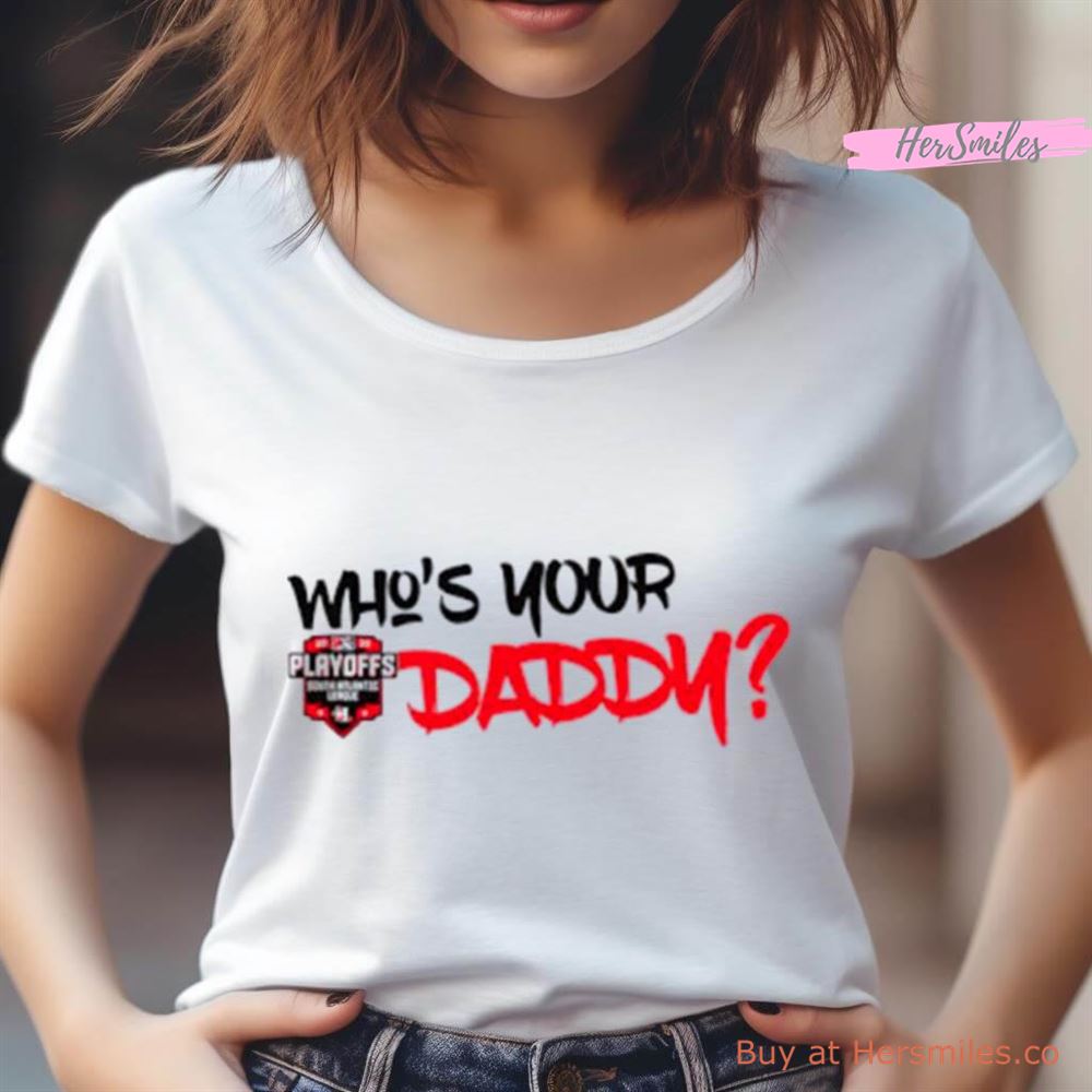 Who'S Your Daddy Hickory Crawdads Playoff Clinching Shirt Who'S Your Daddy Hickory Crawdads Playoff Clinching Shirt