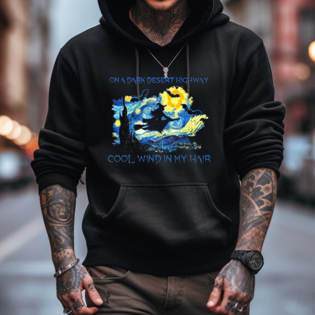 Witch On A Dark Desert Highway Cool Wind In My Hair 2023 Shirt Witch On A Dark Desert Highway Cool Wind In My Hair 2023 Shirt