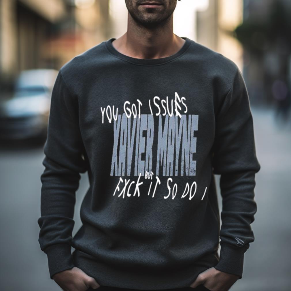 Xavier Mayne Issues Shirt