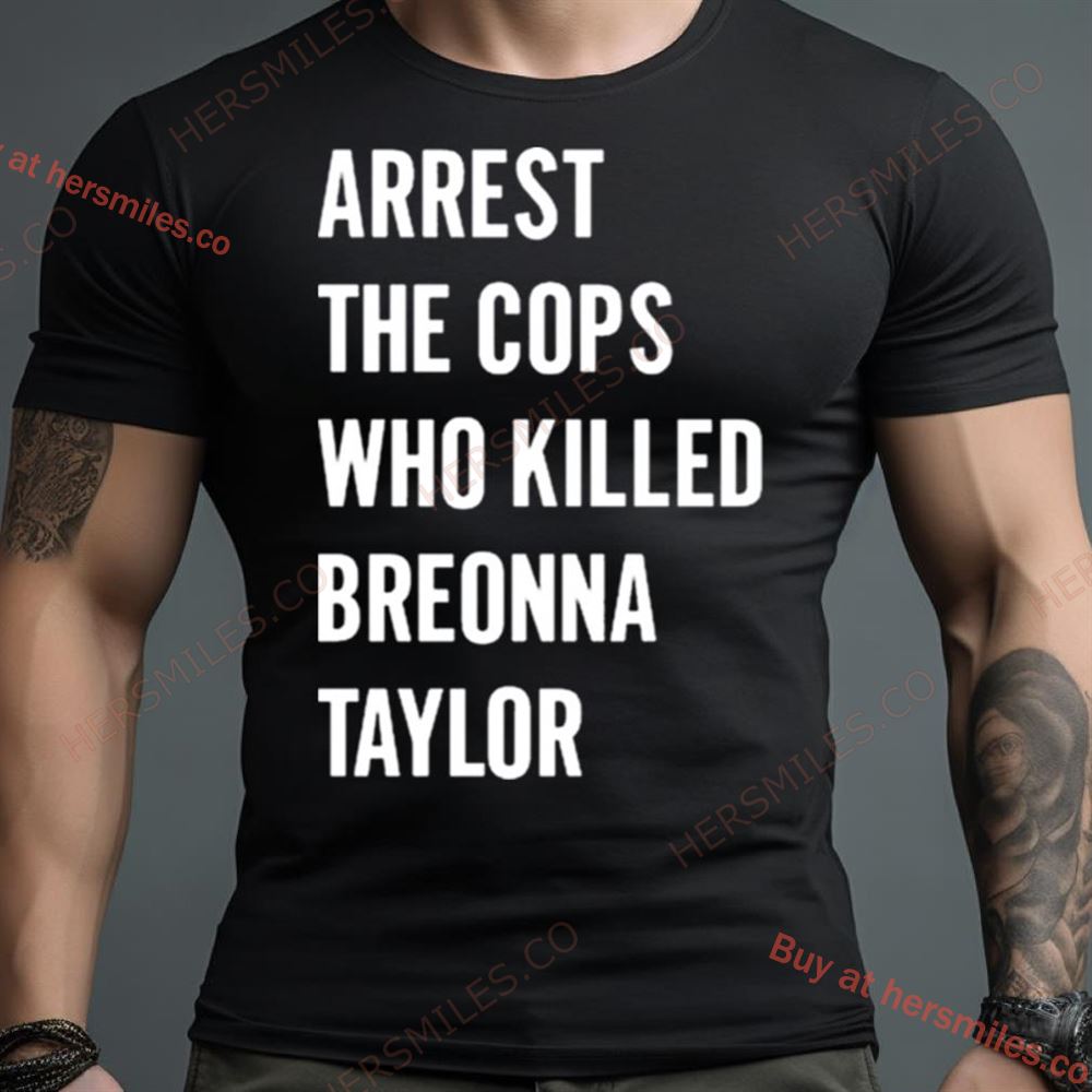Alan Ritchson Arrest The Cops In Who Killed Breonna Taylor Shirt Alan Ritchson Arrest The Cops In Who Killed Breonna Taylor Shirt