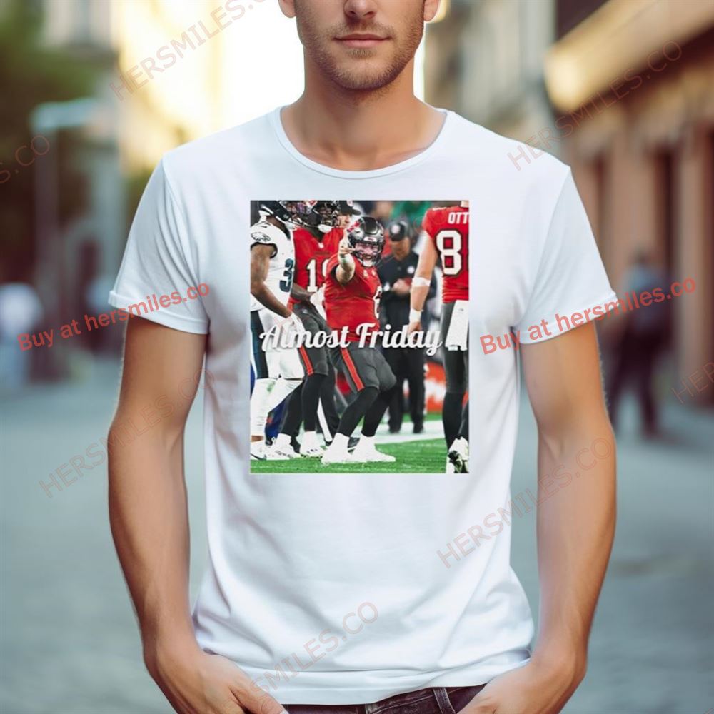 Baker Mayfield Tampa Bay Buccaneers 1St Down Almost Friday Shirt