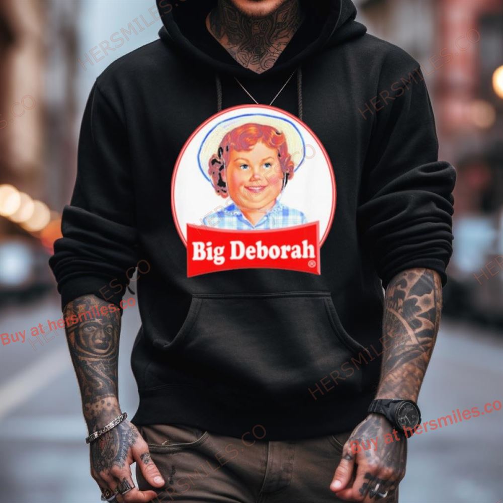 Big Deborah Shirt Deborah Tasteless Shirt Big Deborah Parody Shirt Big Deborah Shirt Deborah Tasteless Shirt Big Deborah Parody Shirt