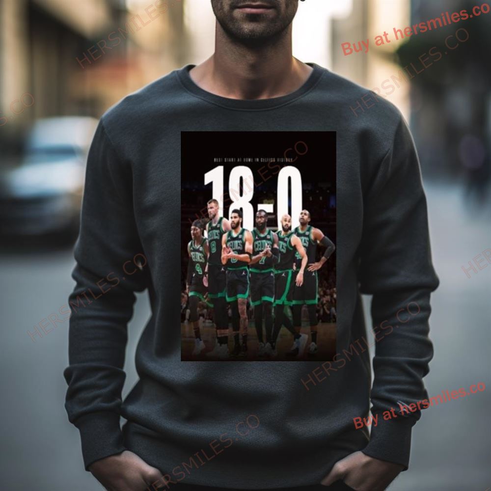 Boston Celtics 18 0 In Nba For Best Start At Home In Celtics History Shirt