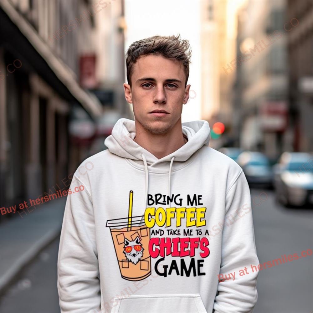Bring Me Coffee And Take Me To A Chiefs Game Shirt Bring Me Coffee And Take Me To A Chiefs Game Shirt