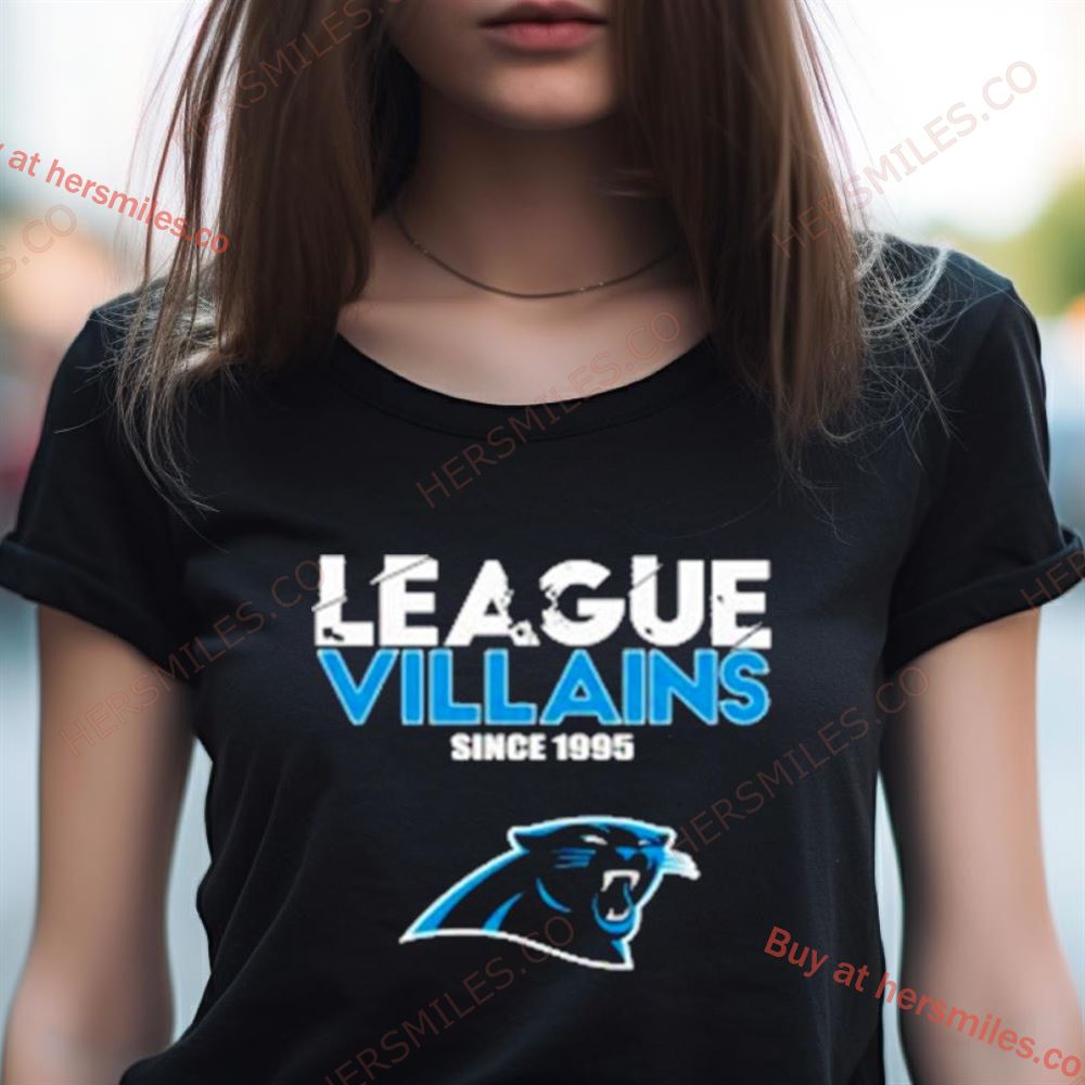 Carolina Panthers Nfl League Villains Since 1995 Shirt Carolina Panthers Nfl League Villains Since 1995 Shirt