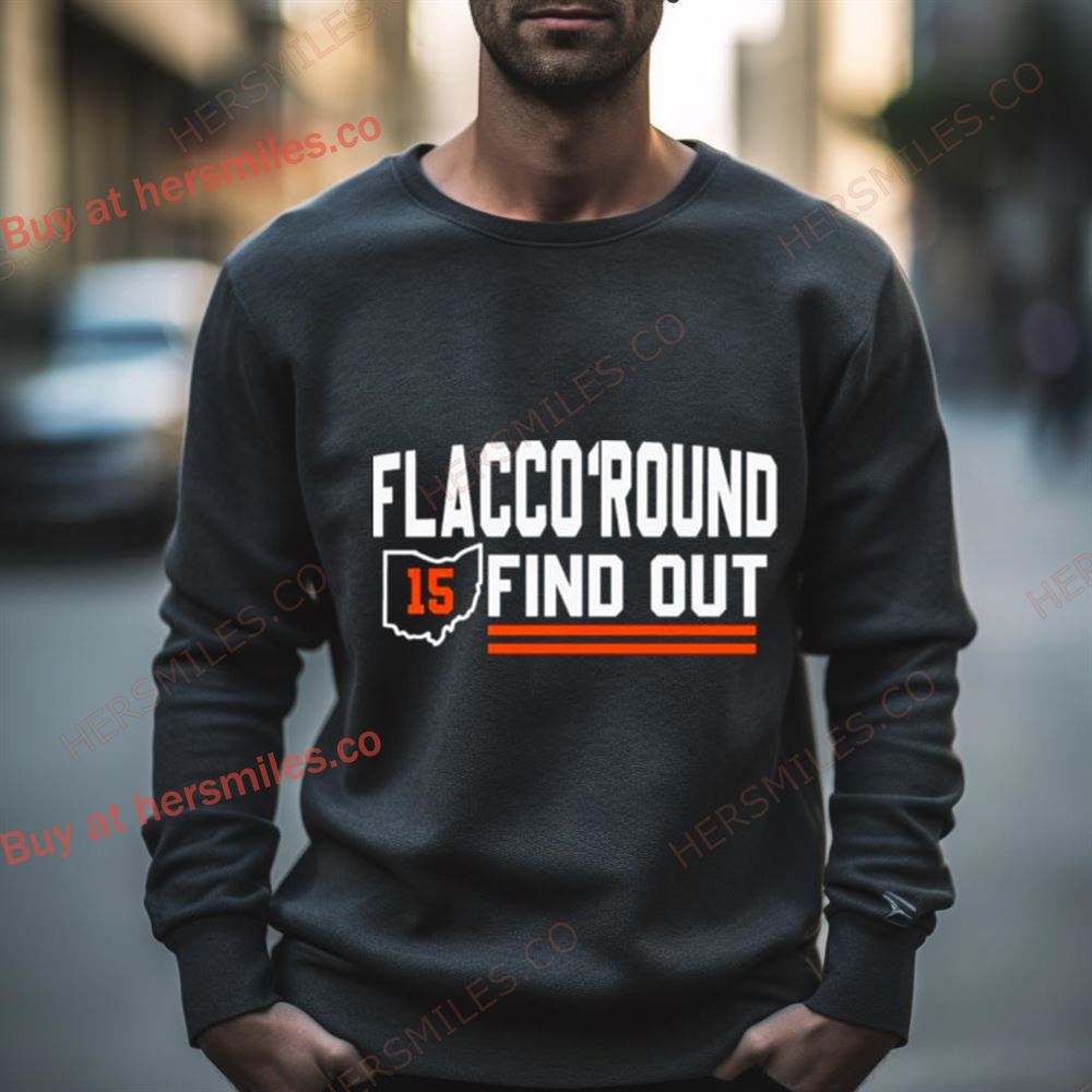 Cleveland Browns Flacco Round And Find Out Classic Shirt