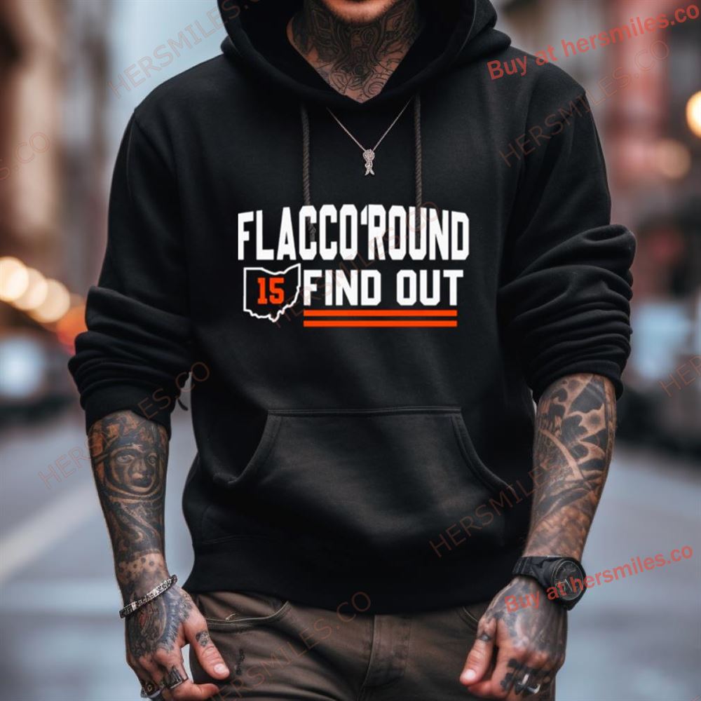 Cleveland Browns Flacco Round And Find Out Classic Shirt Cleveland Browns Flacco Round And Find Out Classic Shirt