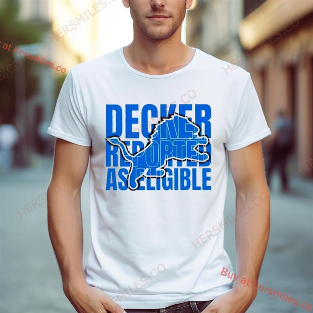Decker Reported As Eligible Detroit Shirt