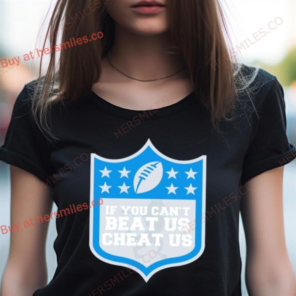 Detroit Lions If You Can'T Beat Us Cheat Us Shirt Detroit Lions If You Can'T Beat Us Cheat Us Shirt
