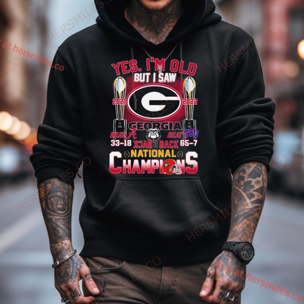 Georgia Bulldogs Yes I'M Old But I Saw Back 2 Back National Champions Shirt Georgia Bulldogs Yes I'M Old But I Saw Back 2 Back National Champions Shirt