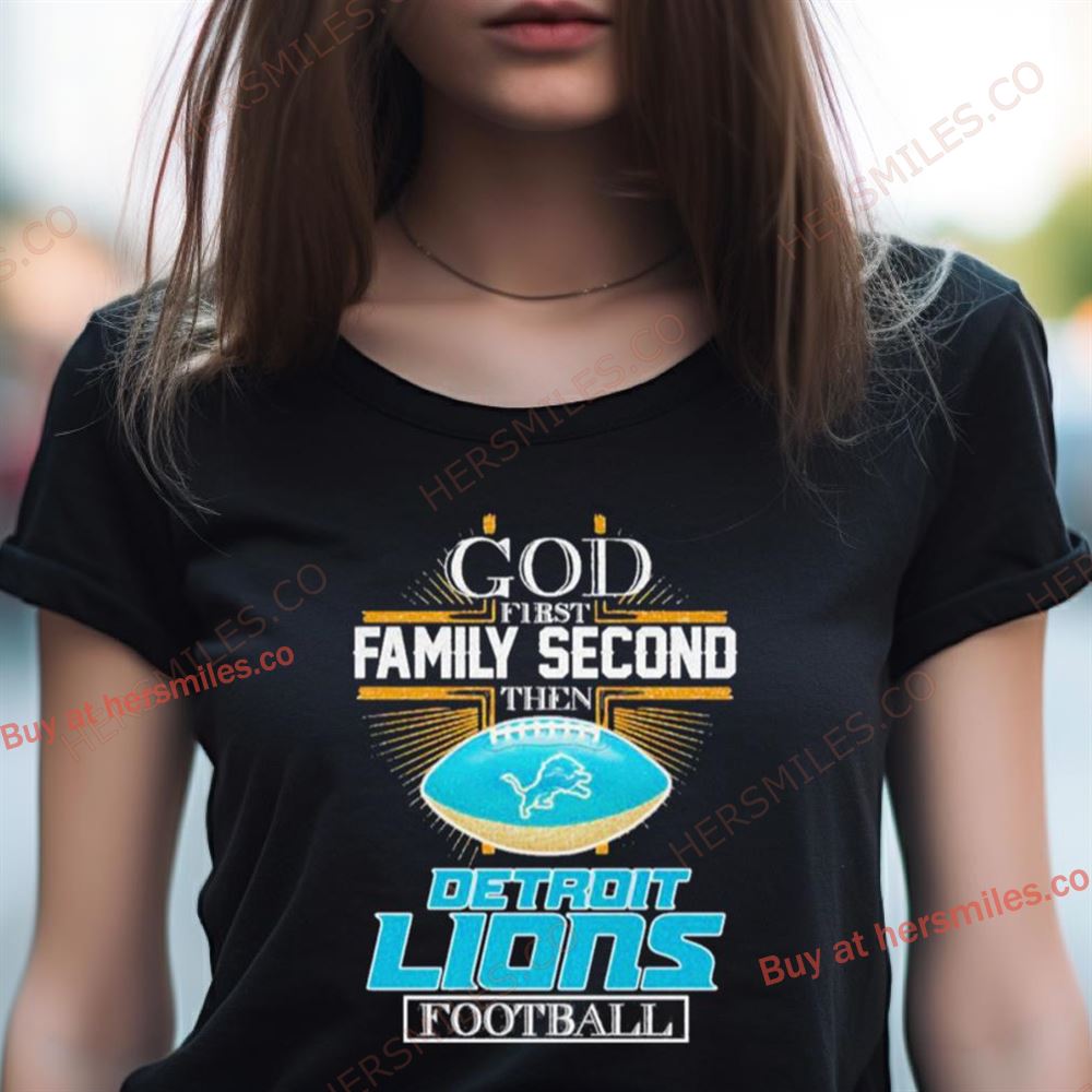 God First Family Second Then Detroit Lions Football Diamond Logo Shirt God First Family Second Then Detroit Lions Football Diamond Logo Shirt