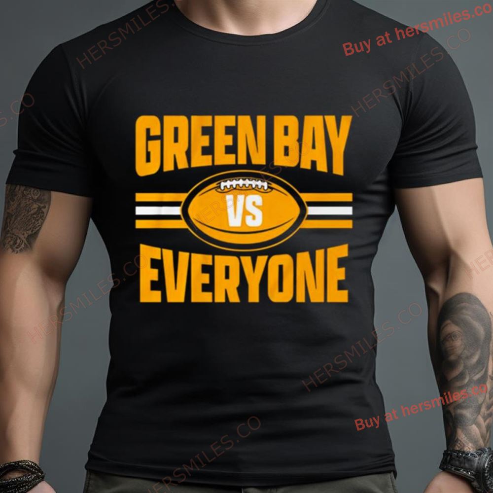Green Bay Packers Vs Everyone Shirt