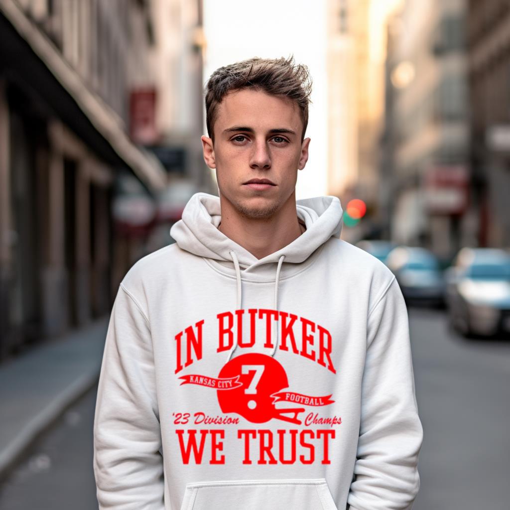 In butker we trust Kansas City Chiefs shirt In butker we trust Kansas City Chiefs shirt