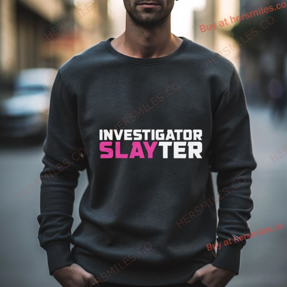 Investigator Slayter Shirt