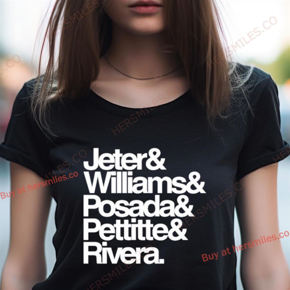 Jeter& Williams& Posada& Pettitte& Rivera Shirt Jeter& Williams& Posada& Pettitte& Rivera Shirt