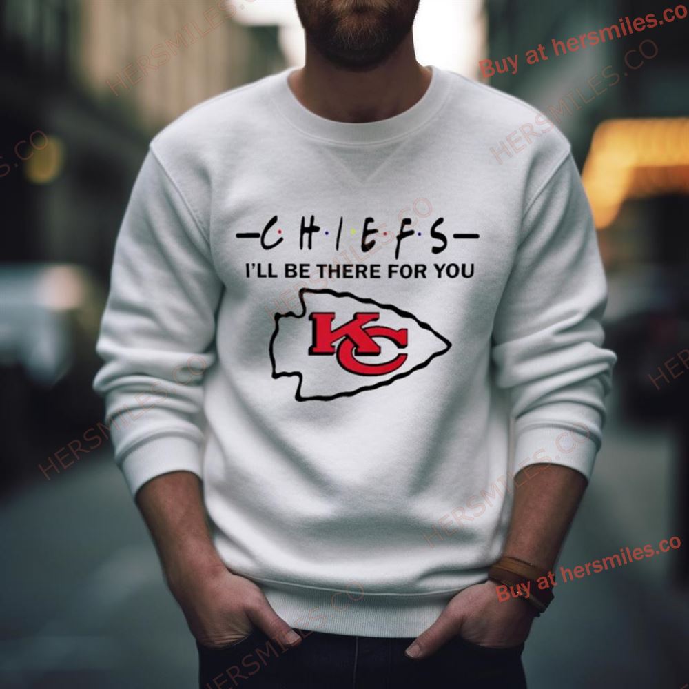 Kansas City Chiefs Nfl I’Ll Be There For You Logo Shirt