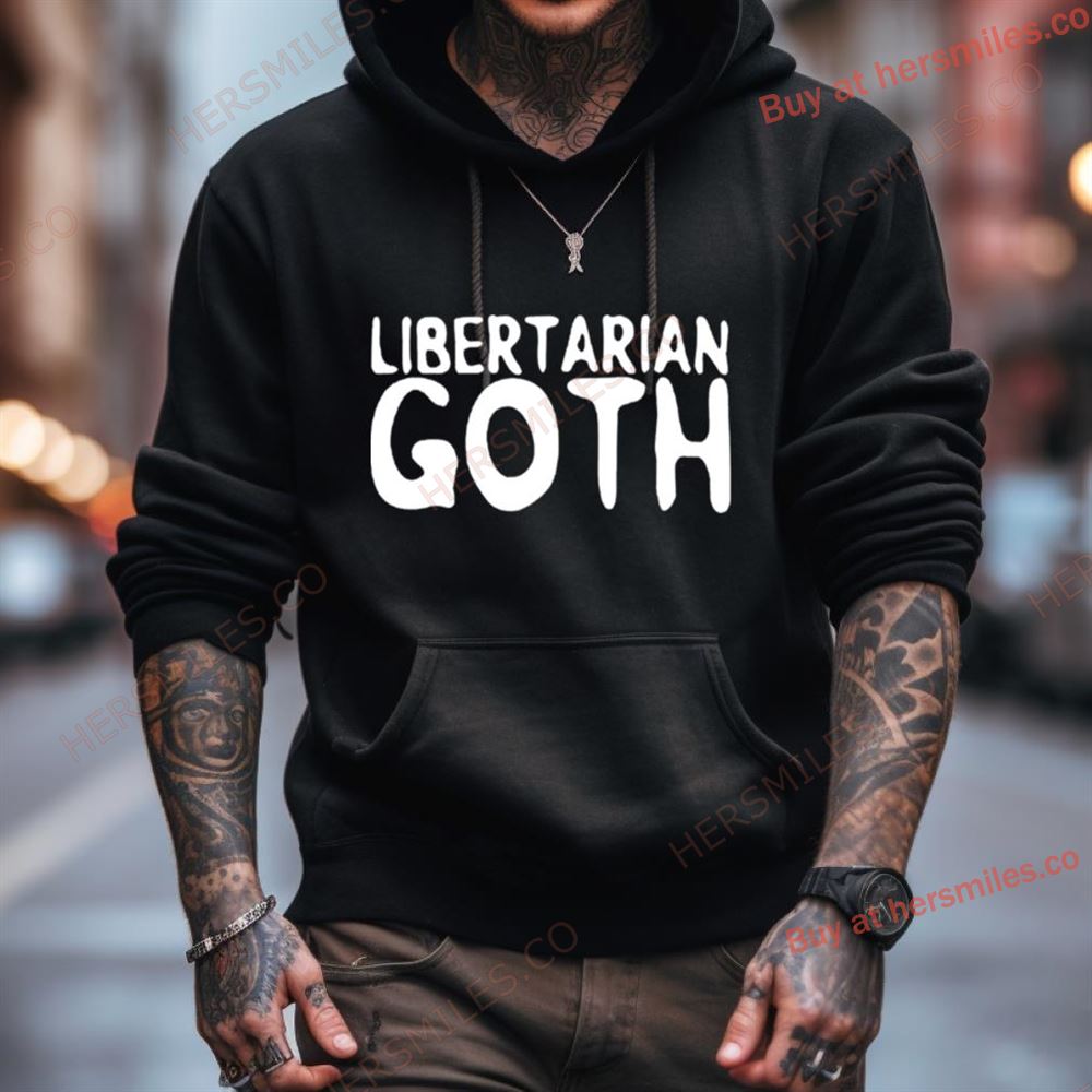 Libertarian Goth Shirt Libertarian Goth Shirt