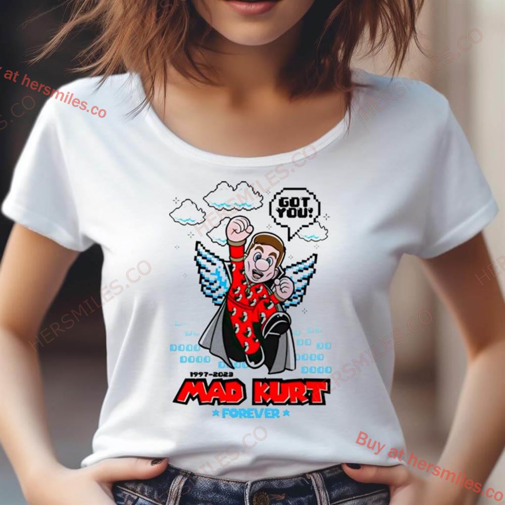 Mad Kurt Forever Got You Shirt Mad Kurt Forever Got You Shirt