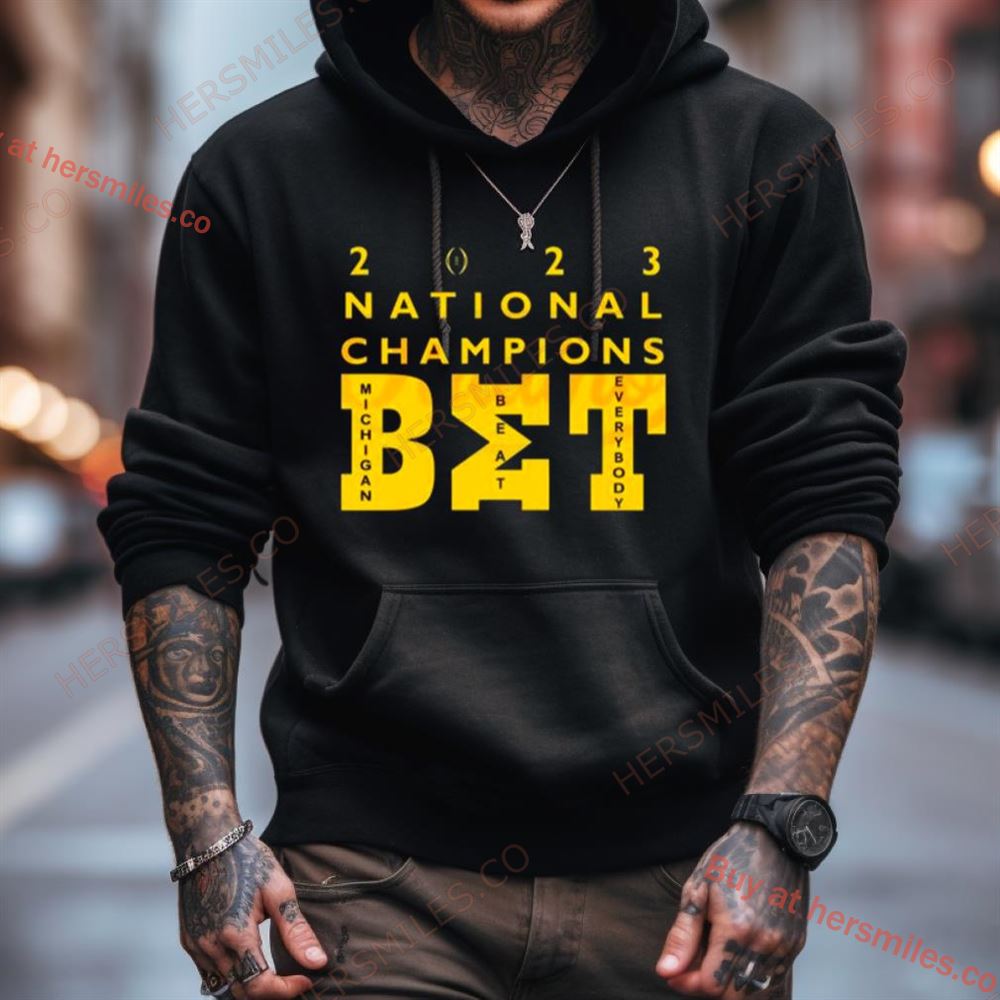 Michigan Wolverines Beat Everybody 2023 National Champions Bet Shirt Michigan Wolverines Beat Everybody 2023 National Champions Bet Shirt