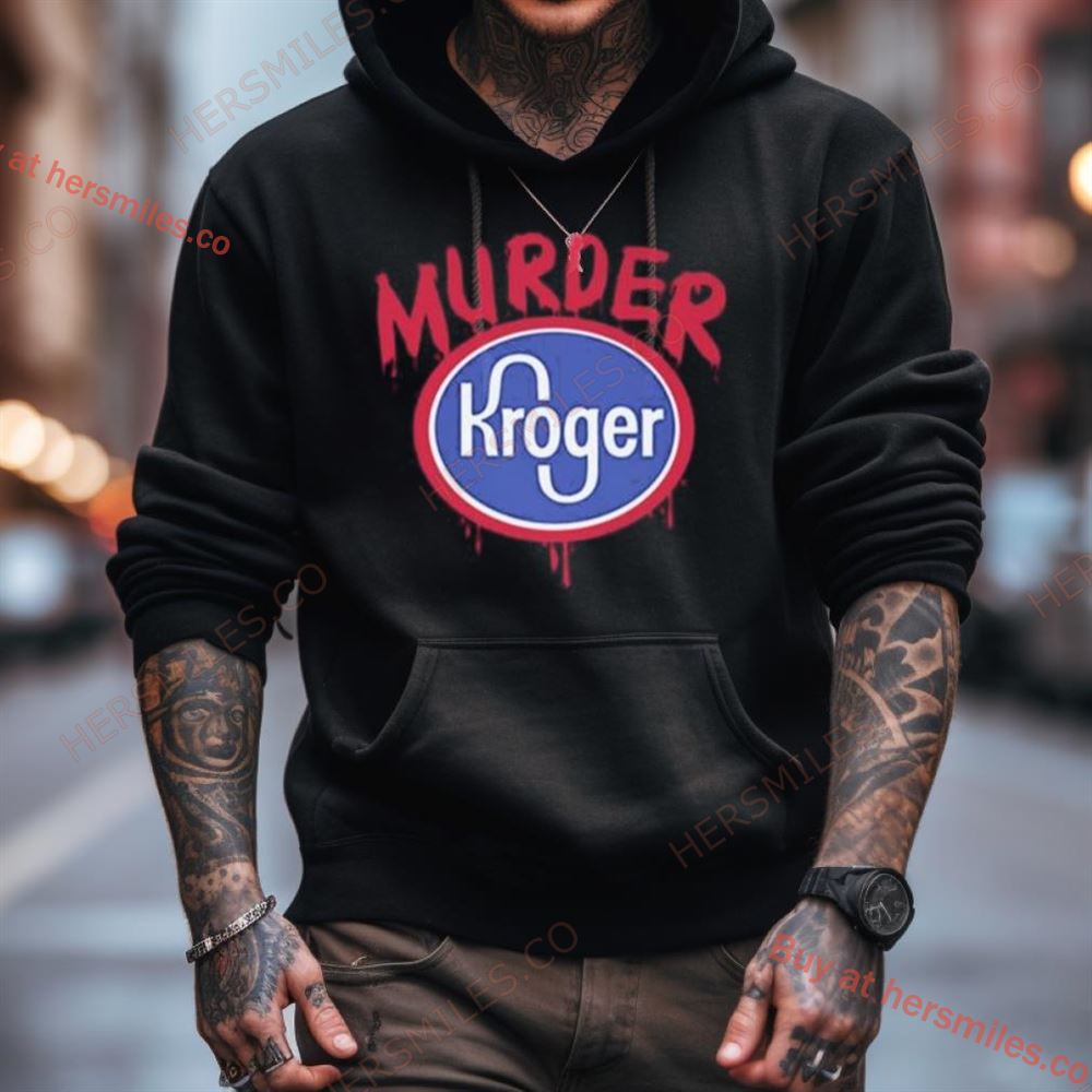 Murder Kroger Atlanta Awesome Shirt Murder Kroger Atlanta Awesome Shirt
