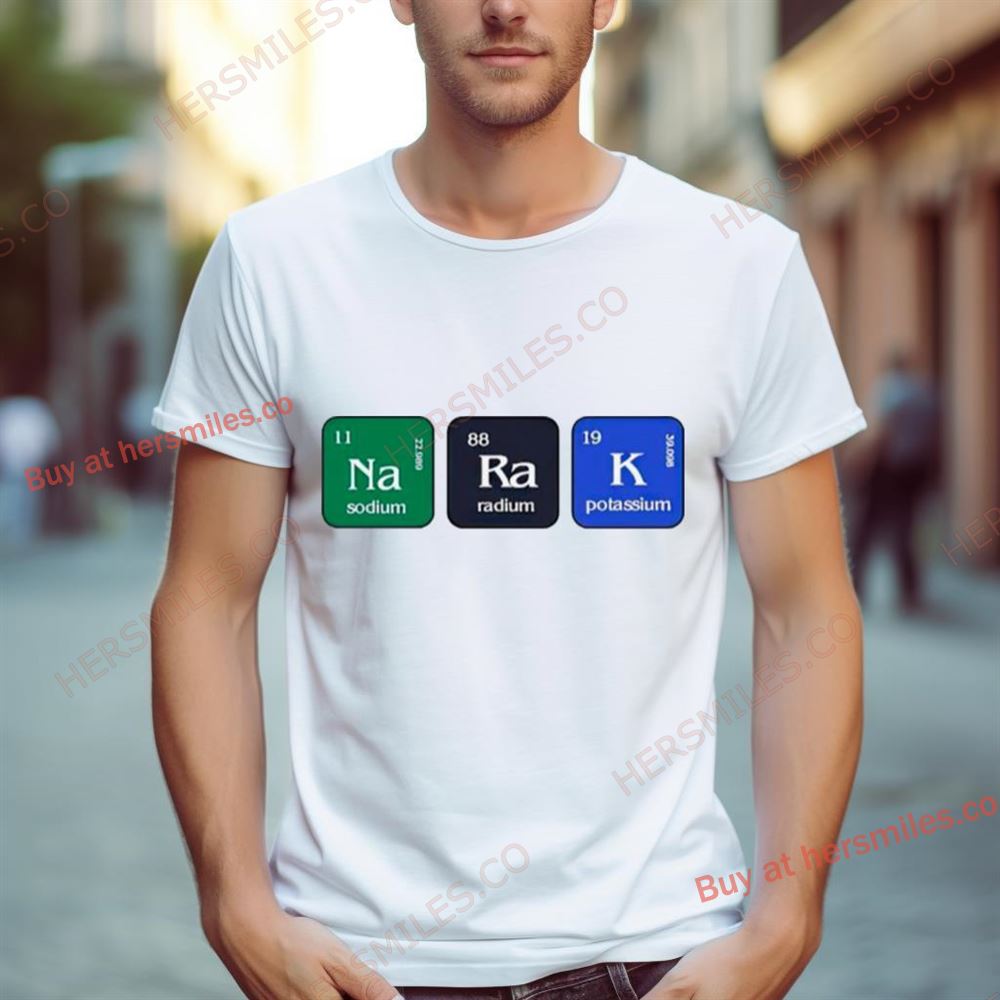 Narak Sodium Radium Potassium Tee Shirt