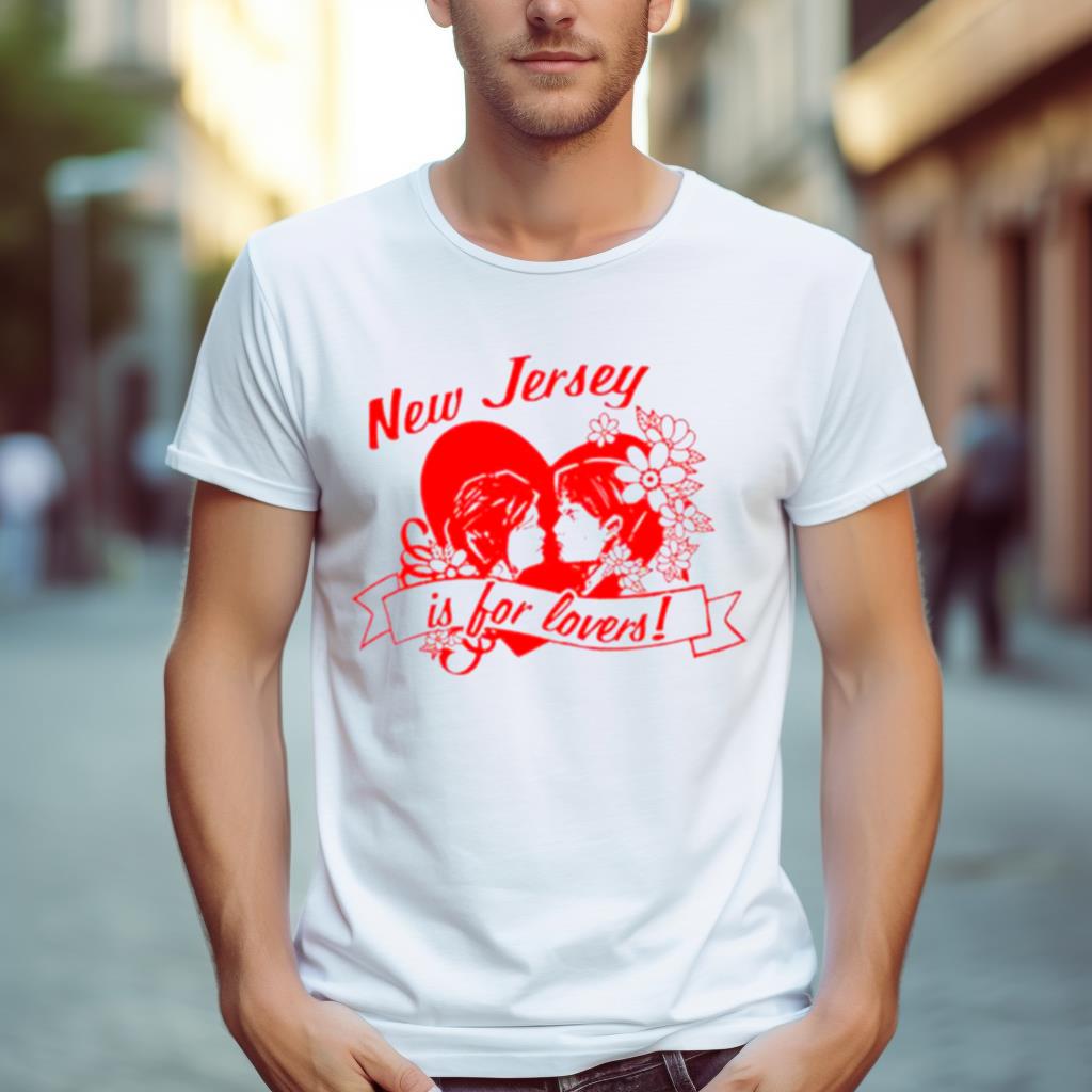 New jersey is for lovers shirt
