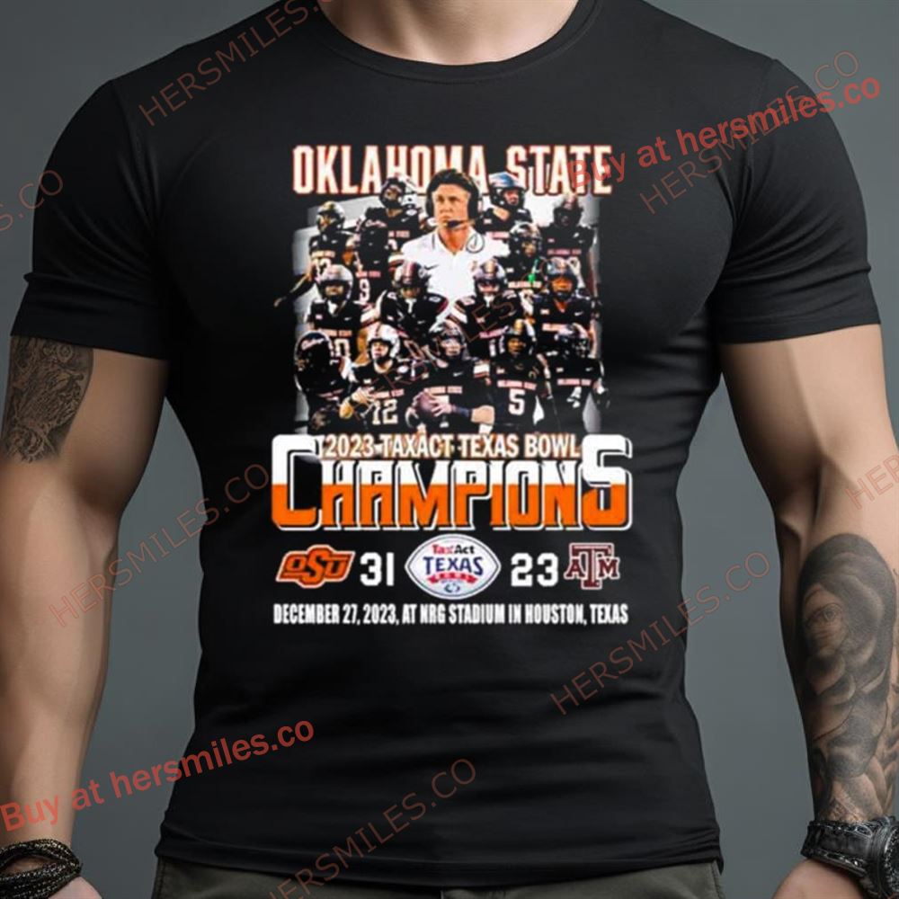 Oklahoma State Cowboys Football Team 2023 Tax Act Texas Bowl Champions 31 23 Shirt
