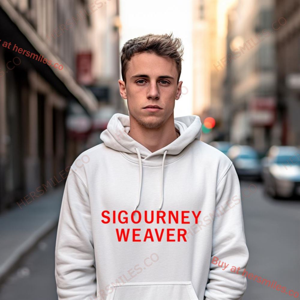 Sigourney Weaver Shirt Sigourney Weaver Shirt