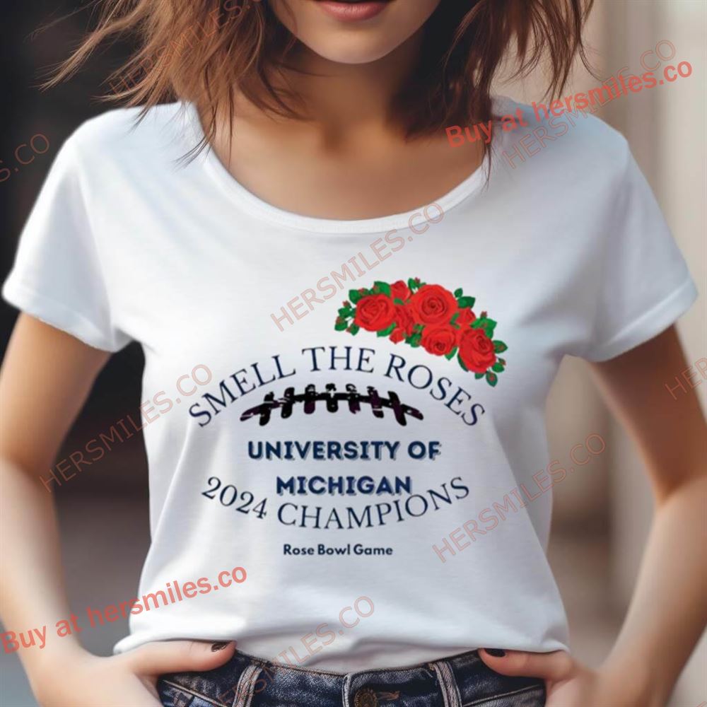 Smell The Roses University Of Michigan Champions Shirt Smell The Roses University Of Michigan Champions Shirt