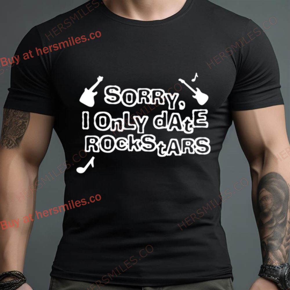 Sorry I Only Date Rockstars Guitars Shirt