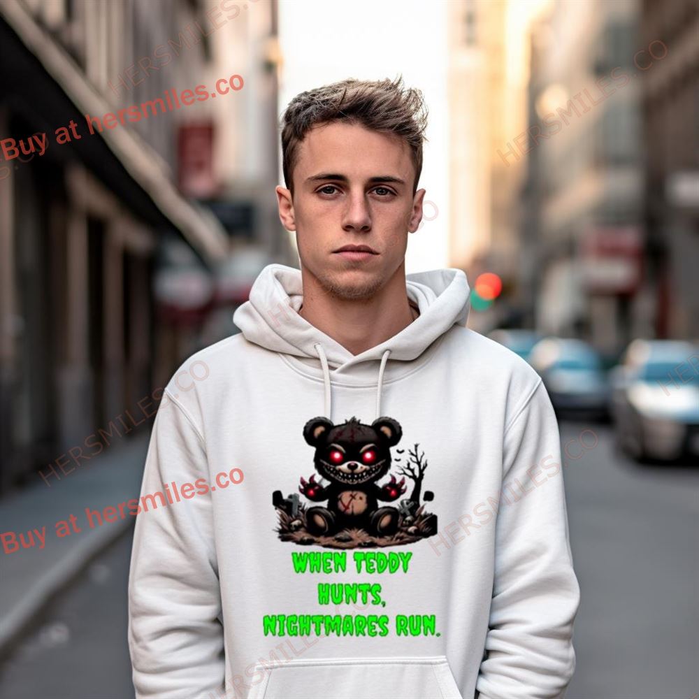 Spooky Teddy Bear When Teddy Hunts Nightmares Run Shirt Spooky Teddy Bear When Teddy Hunts Nightmares Run Shirt