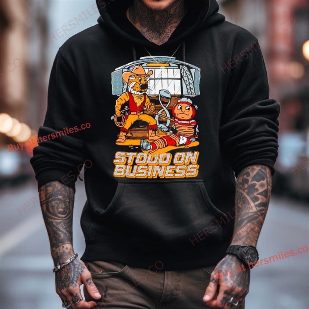 Stood On Business Mo Shirt Stood On Business Mo Shirt