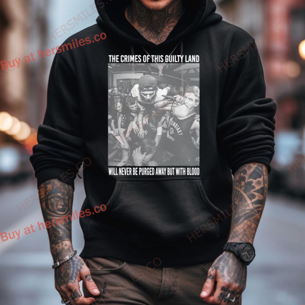 The Crimes Of This Guilty Land Will Never Be Purged Away But With Blood Shirt The Crimes Of This Guilty Land Will Never Be Purged Away But With Blood Shirt
