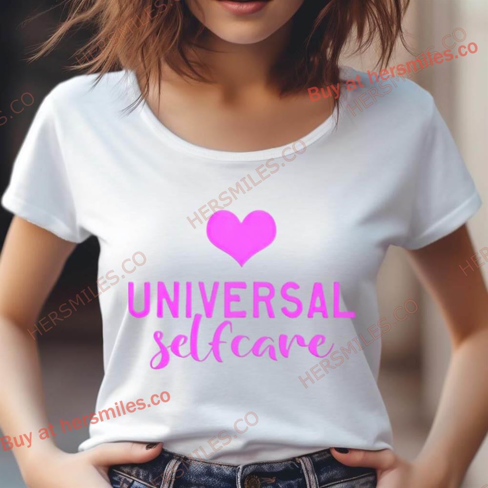 Universal Selfcare Shirt Universal Selfcare Shirt