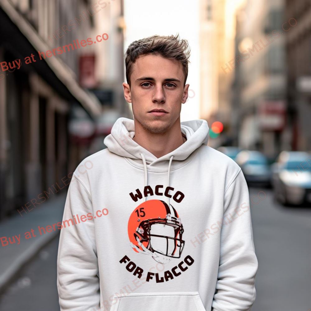Wacco For Joe Flacco Cleveland Browns Shirt Wacco For Joe Flacco Cleveland Browns Shirt