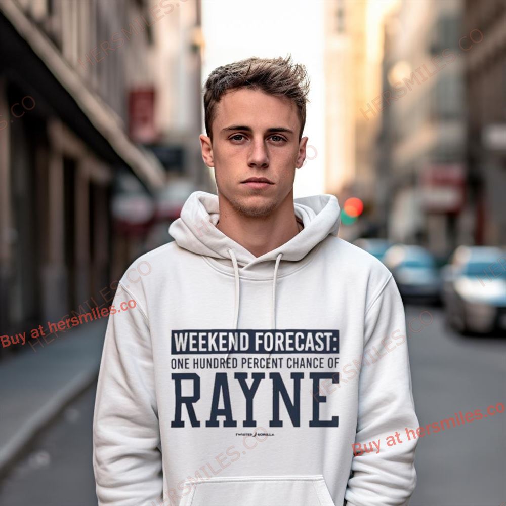Weekend Forecast Rayne Shirt Weekend Forecast Rayne Shirt
