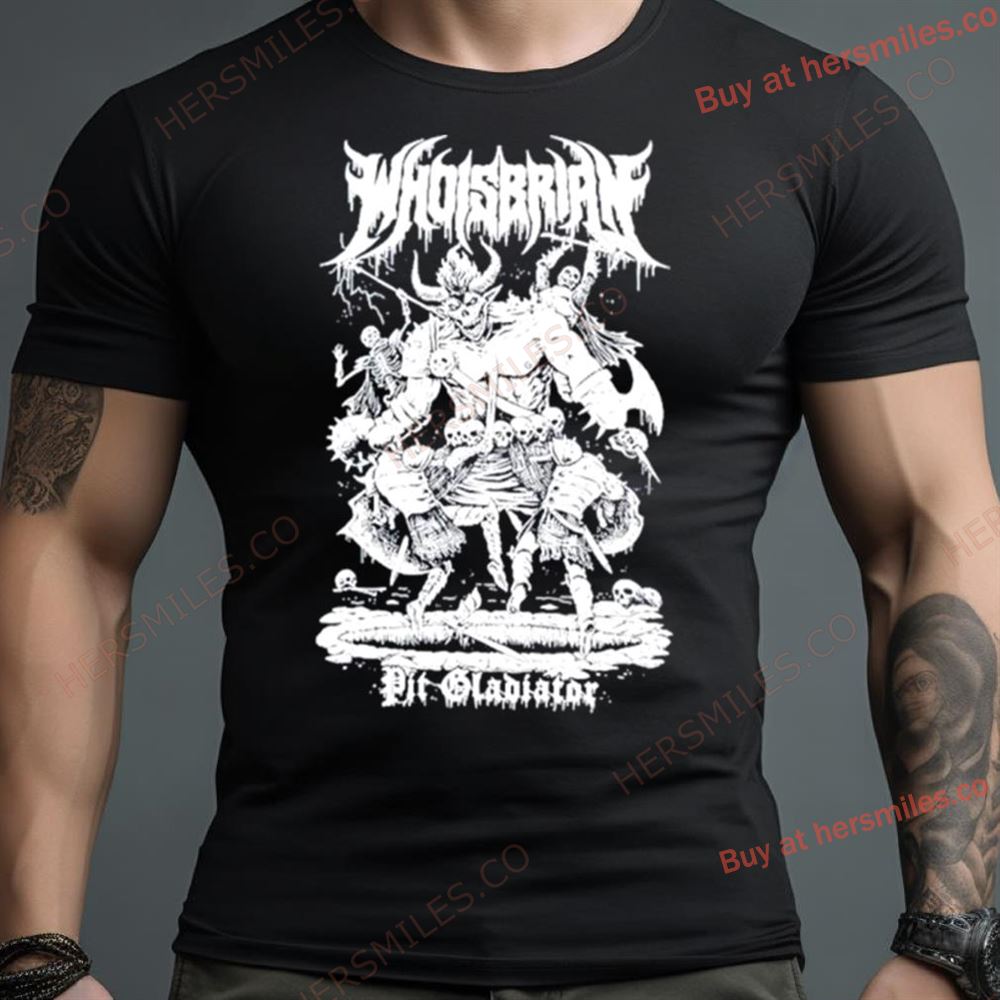 Whoisbrian Pit Gladiator Shirt