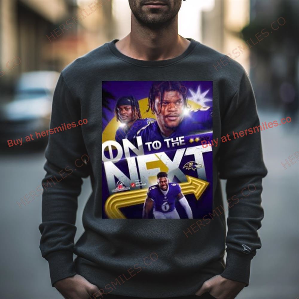 Baltimore Ravens On To The Next 2023 Afc Championship Shirt