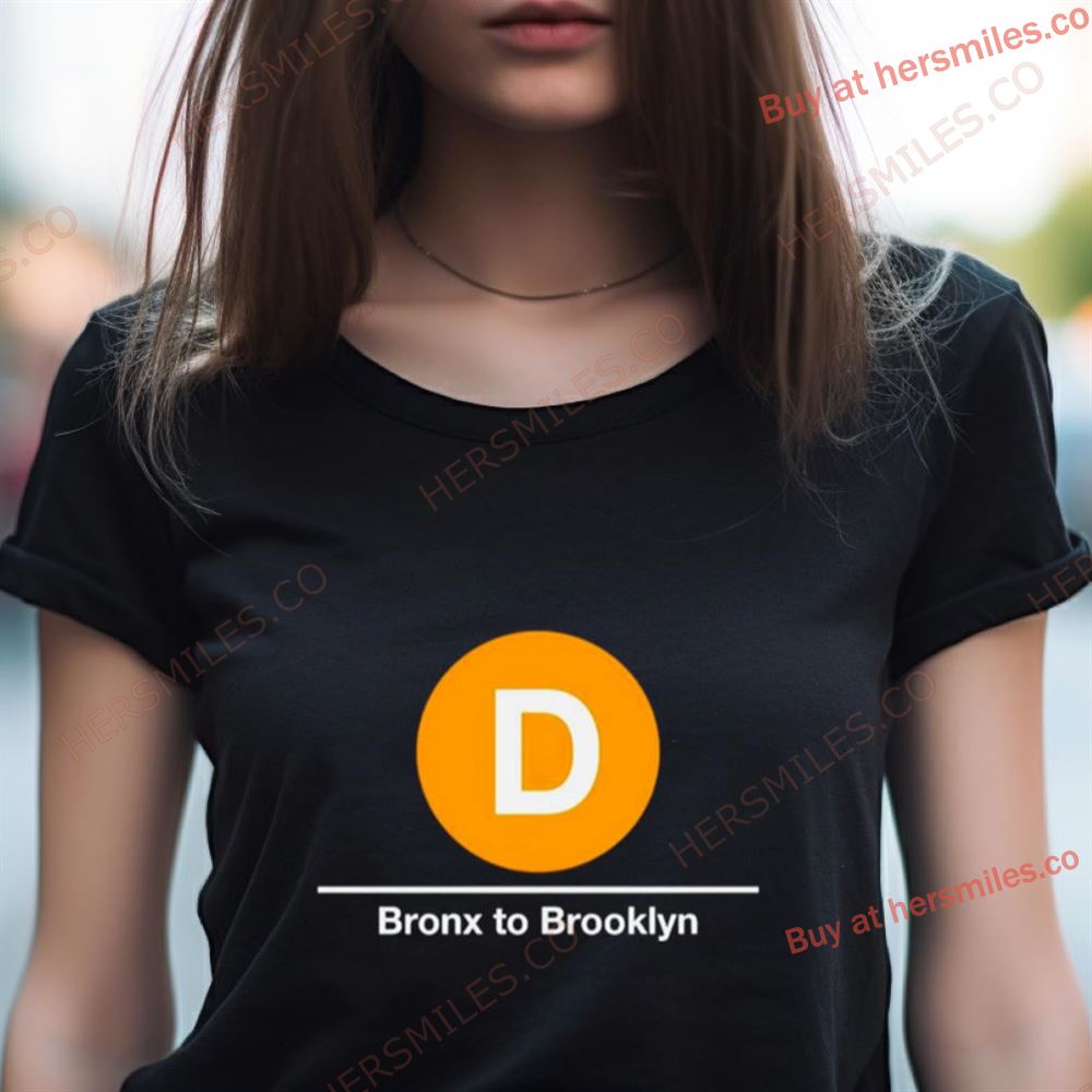 D Bronx To Brooklyn Shirt D Bronx To Brooklyn Shirt