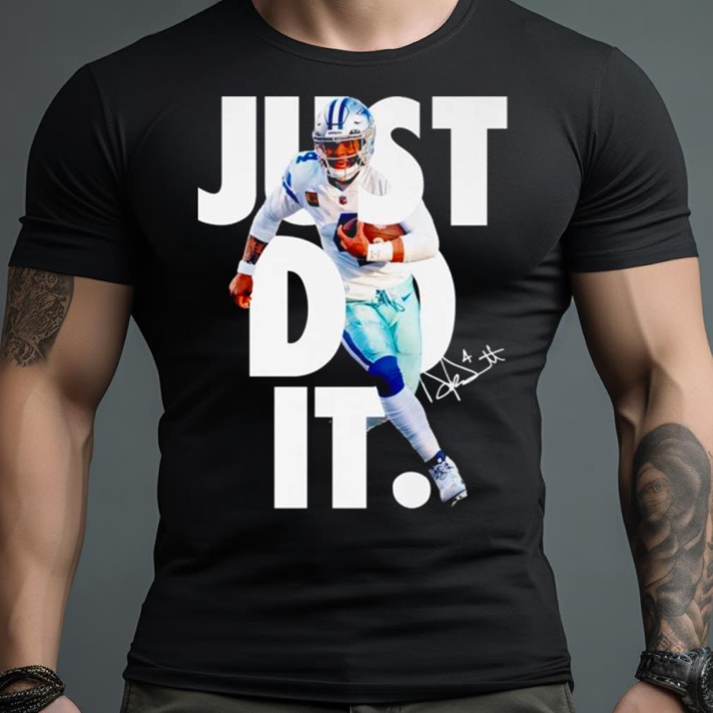 Dak Prescott Just Do It Signature Shirt