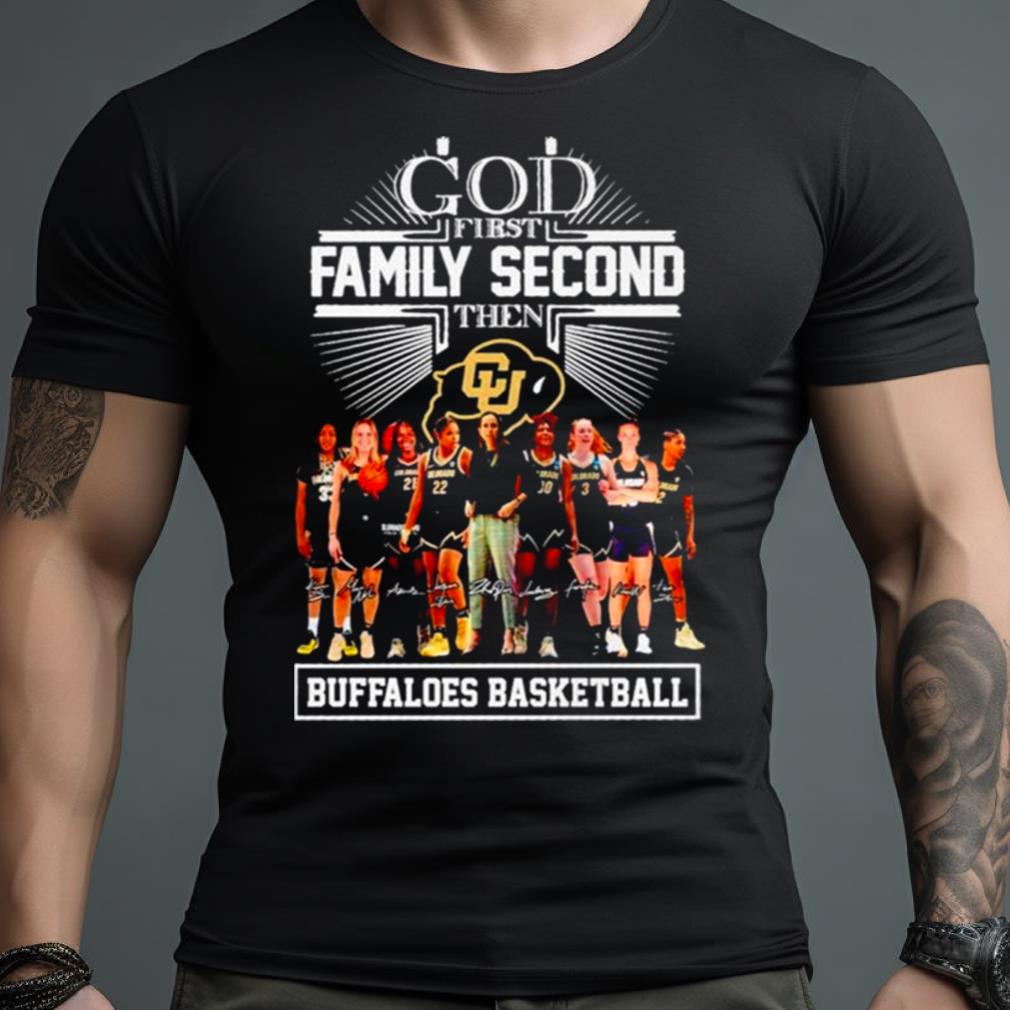 God First Family Second Then Buffaloes Basketball Signatures Shirt