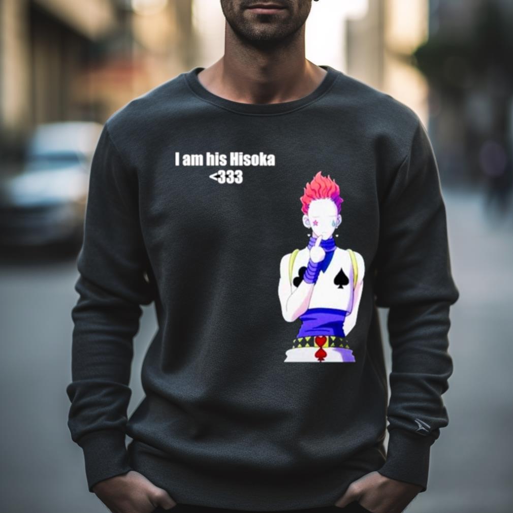 I Am His Hisoka Shirt