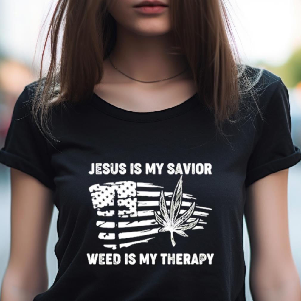 Jesus Is My Savior Weed Is My Therapy Usa Flag Shirt Jesus Is My Savior Weed Is My Therapy Usa Flag Shirt