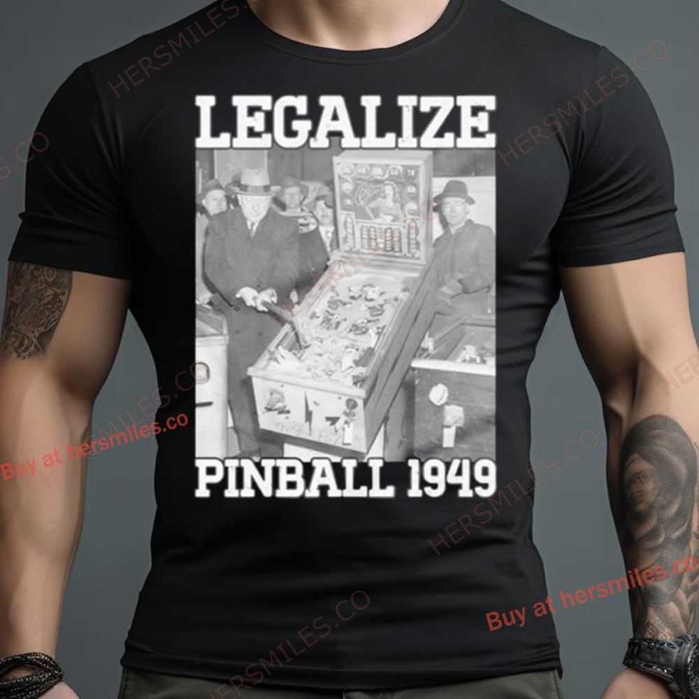 Legalize Pinball 1949 Shirt